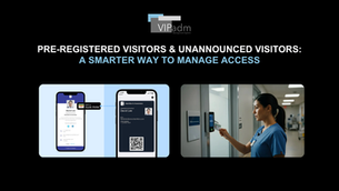 Pre-registered Visitors & Unannounced Visitors: A Smarter Way to Manage Access