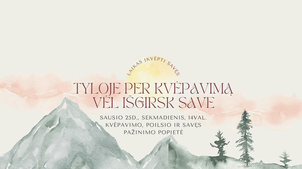 Kvėpavimo, poilsio ir savęs pažinimo popietė