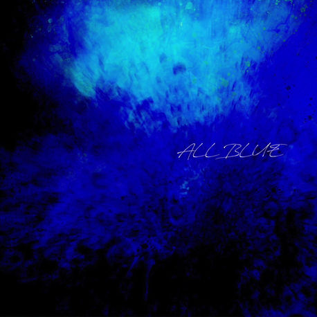 All Blue （CryMSick/junnsei）