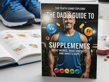 The Dad's Guide to Supplements: What Works, What Doesn't, and What's Safe