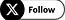 Black and white Follow button with X logo and visible text.