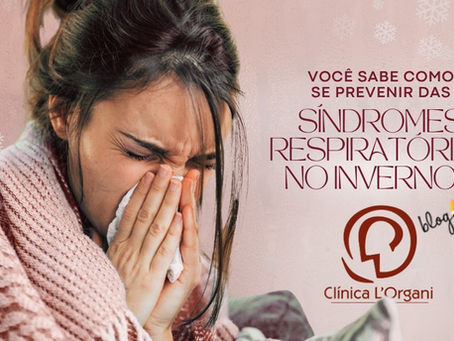 Você sabe como se prevenir das síndromes respiratórias no inverno?