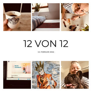 Mein „12 von 12“ am 12. Februar 2026