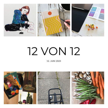 Mein „12 von 12“ am 12. Juni 2025