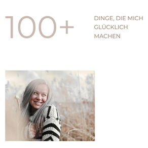 100+ Dinge, die mich glücklich machen