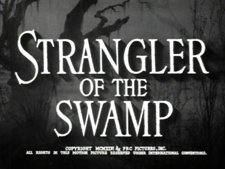 Halloween Watch: Strangler of the Swamp (1946)