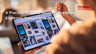 A Practical Guide to Sourcing Authentic Electronic Components in India
