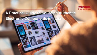 A Practical Guide to Sourcing Authentic Electronic Components in India