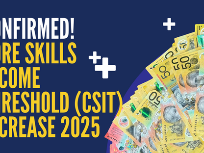 The Core Skills Income Threshold (CSIT) is rising to $76,515 on 1 July 2025. See how this affects your 482, 186 or 494 skilled visa application.