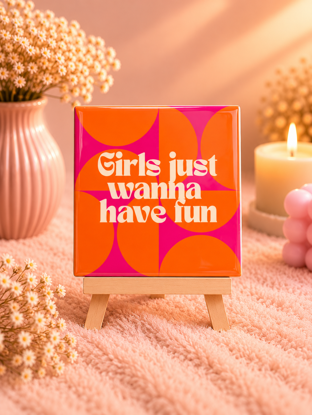 Tegeltje “Girls Just Wanna Have Fun”