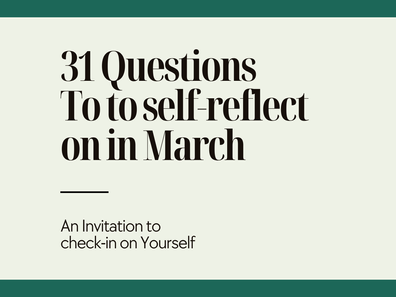 Welcome to your March moment of introspection