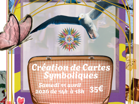 Atelier de Création de Cartes Symboliques du 11/04 reporté au mardi 21 avril 2026 de 14h à 18h. Périgueux. Béatrice Mora