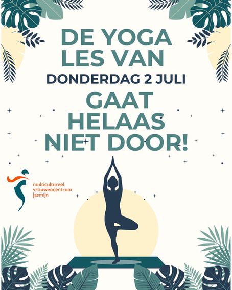 Yoga les donderdag 2 juli gaat niet door!