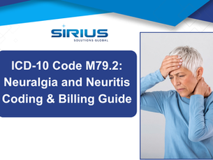 Sirius Solutions Global banner with woman holding her head and neck beside text ICD-10 Code M79.2: Neuralgia and Neuritis Guide