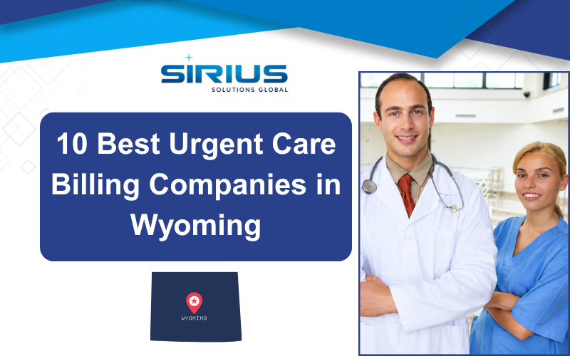Sirius Solutions Global banner with two medical professionals and headline: 10 Best Urgent Care Billing Companies in Wyoming