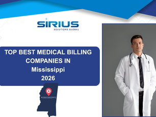 Man in white coat standing next to text: "Top Best Medical Billing Companies in Mississippi 2026." Sirius Solutions Global logo above.