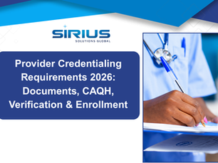 Sirius Solutions Global graphic with clinician writing on forms; title reads Provider Credentialing Requirements 2026: Documents, CAQH, Verification & Enrollment