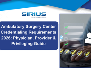 Flyer for Sirius Solutions Global: Ambulatory Surgery Center Credentialing Requirements 2026 guide, with checklist and typing hands.