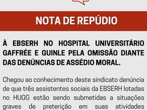 NOTA DE REPÚDIO: à EBSERH no Hospital Universitário Gaffrée e Guinle pela omissão diante das denúncias de assédio moral.