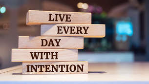 Live every day with intention