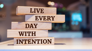 Live every day with intention