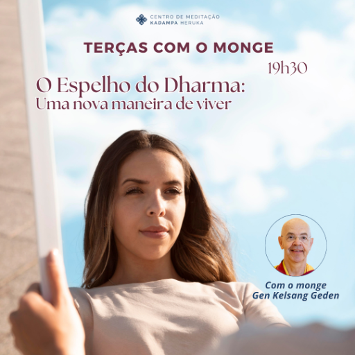 Terças com o Monge - O Espelho do Dharma: uma nova maneira de viver