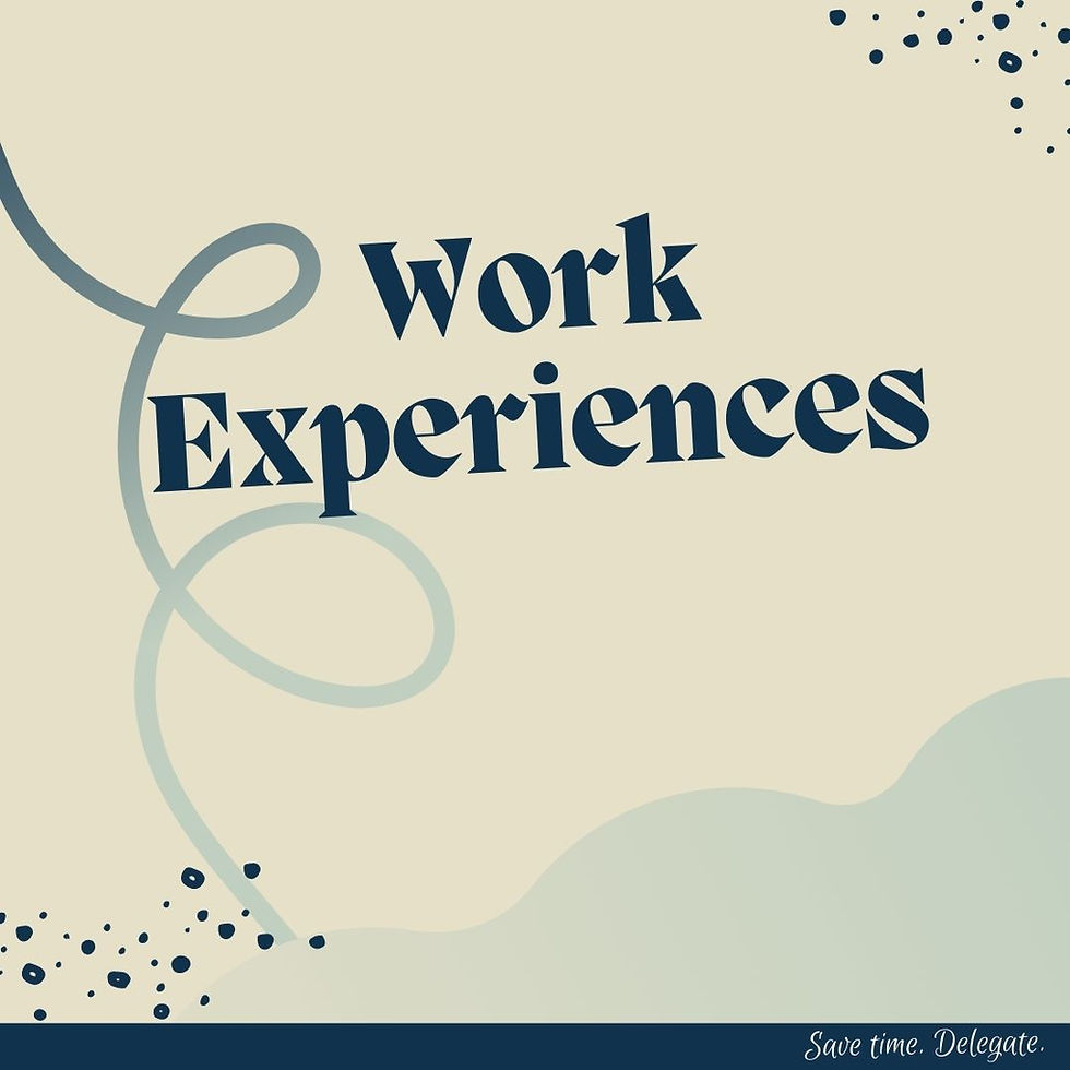Work Experiences Virtual Assistant for Hire