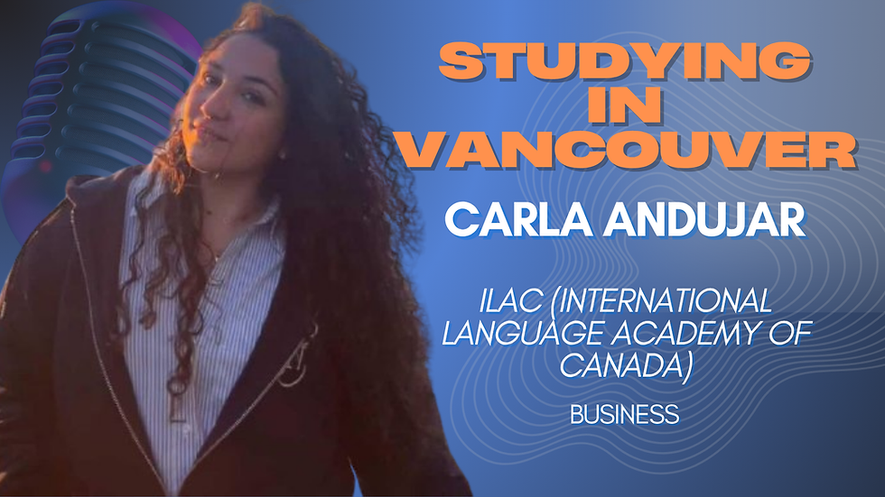 Woman in a hoodie with text: "Studying in Vancouver, Carla Andujar, ILAC (International Language Academy of Canada), Business." Blue background.