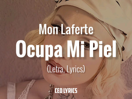 Ocupa mi piel, de Mon Laferte, con letra en español y su traducción al inglés ya está disponible en mi canal de YouTube.
