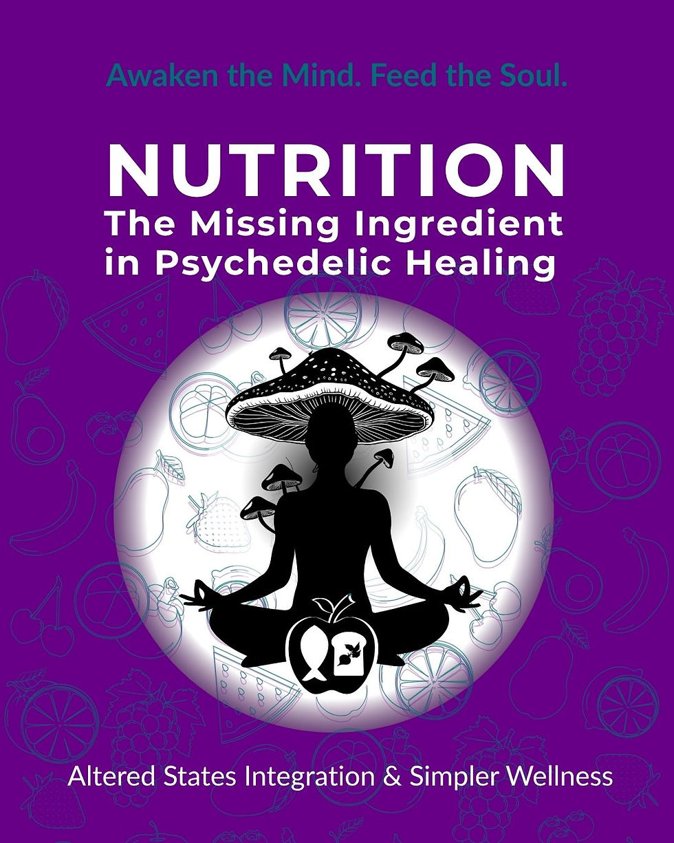 Nutrition: The Missing Ingredient in Psychedelic Healing