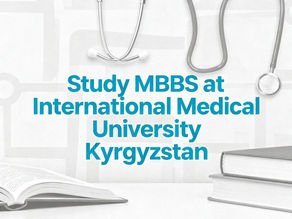 Study MBBS at International Medical University Kyrgyzstan