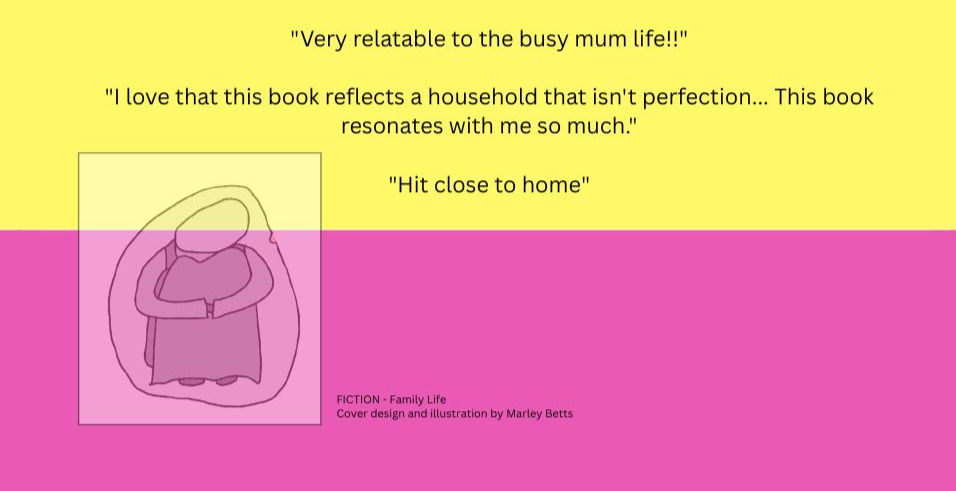 Yellow and pink background with quotes praising the book "Other Than Mother" by Marley Betts about busy motherhood. Illustrated figure is curled up and transparent. Text notes that the book is Family Life Fiction and cover illustrated by Marley Betts.