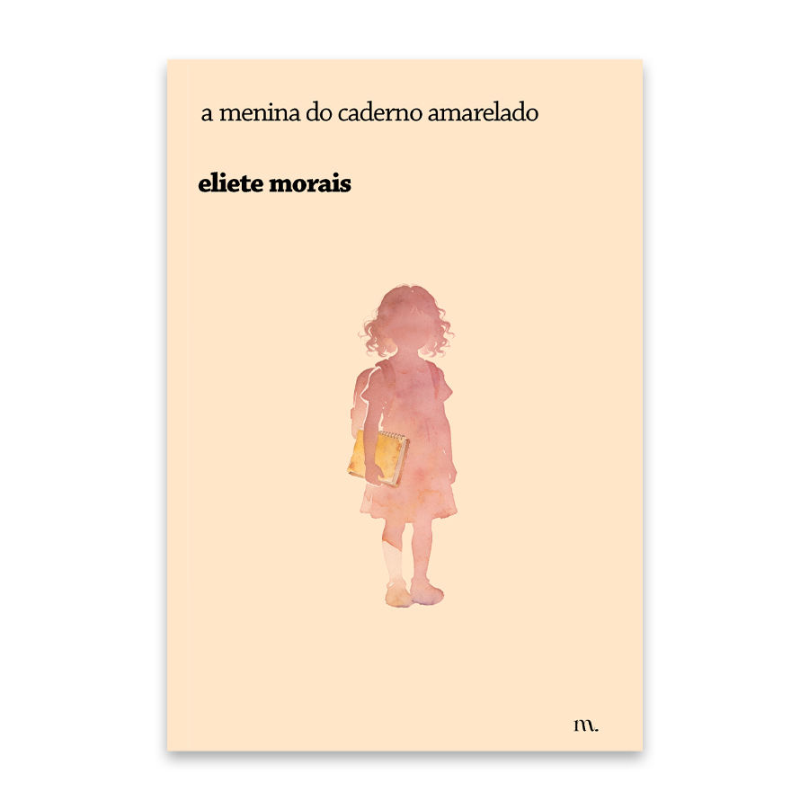 a menina do caderno amarelado, de eliete morais