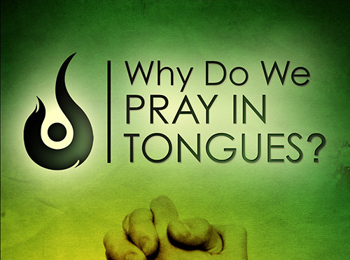 Why We Pray In Tongues - Digital website