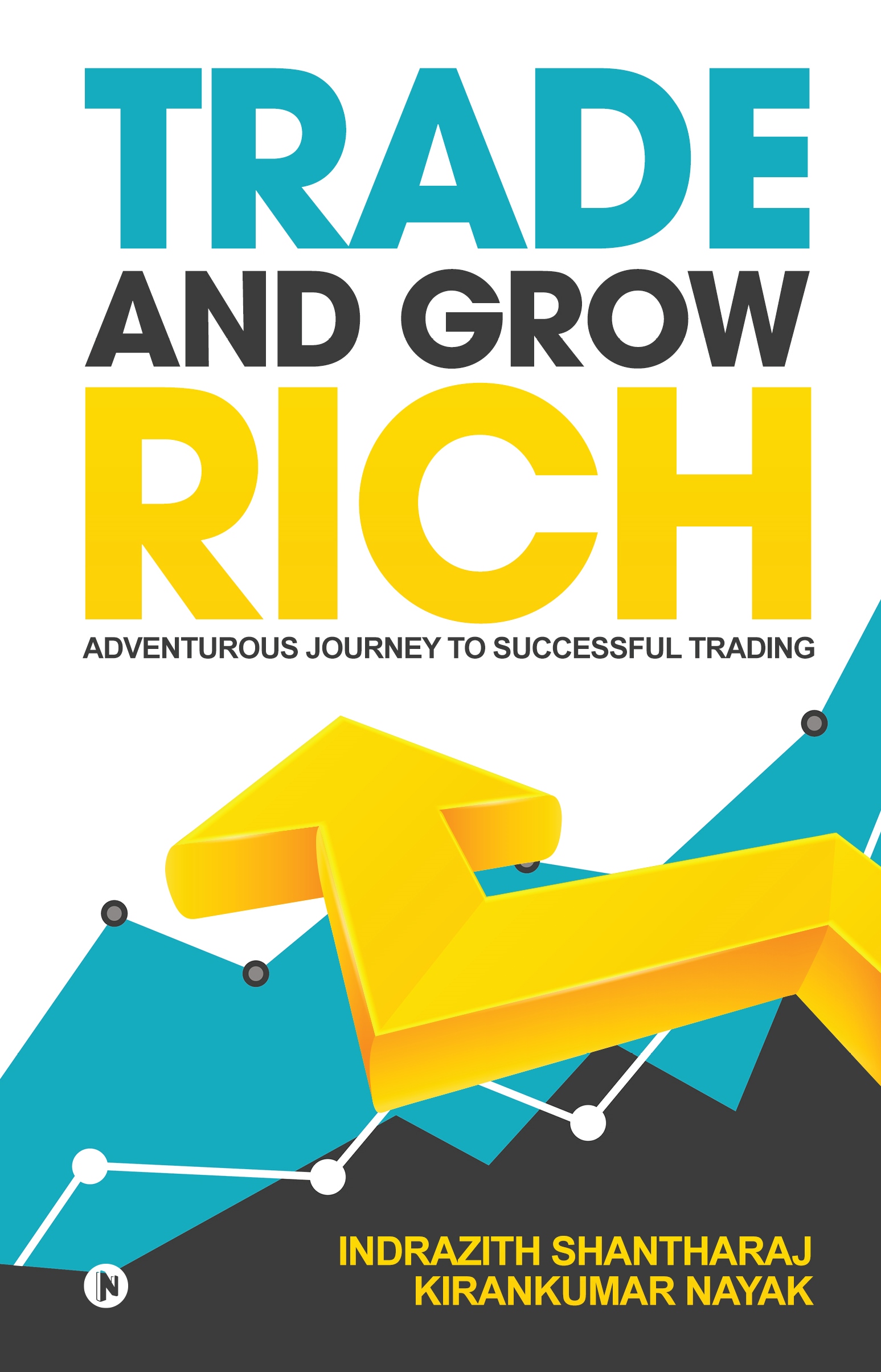 Think, Trade, and Grow Rich! by Benjamin Kahriman