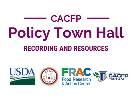CACFP Policy Town Hall Recording and Resources