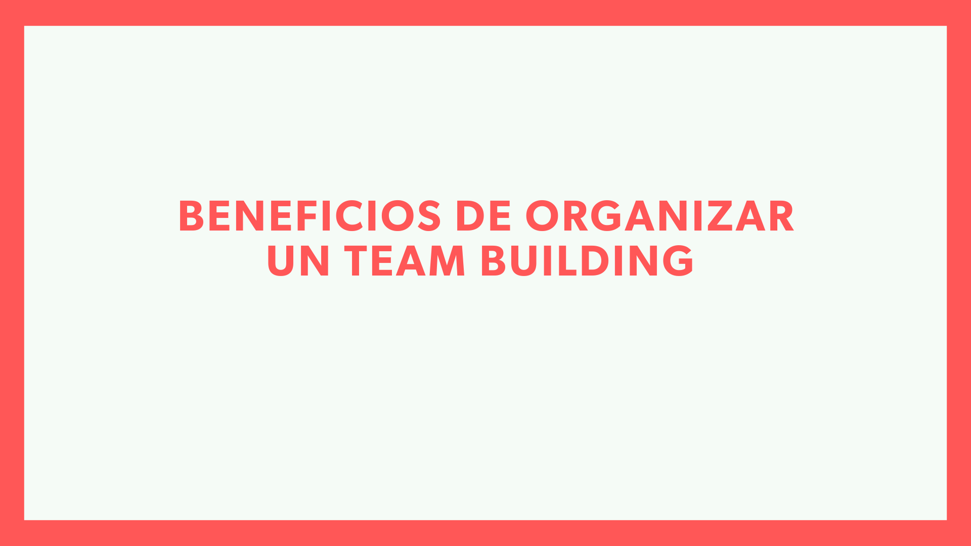 Beneficios de organizar un team building