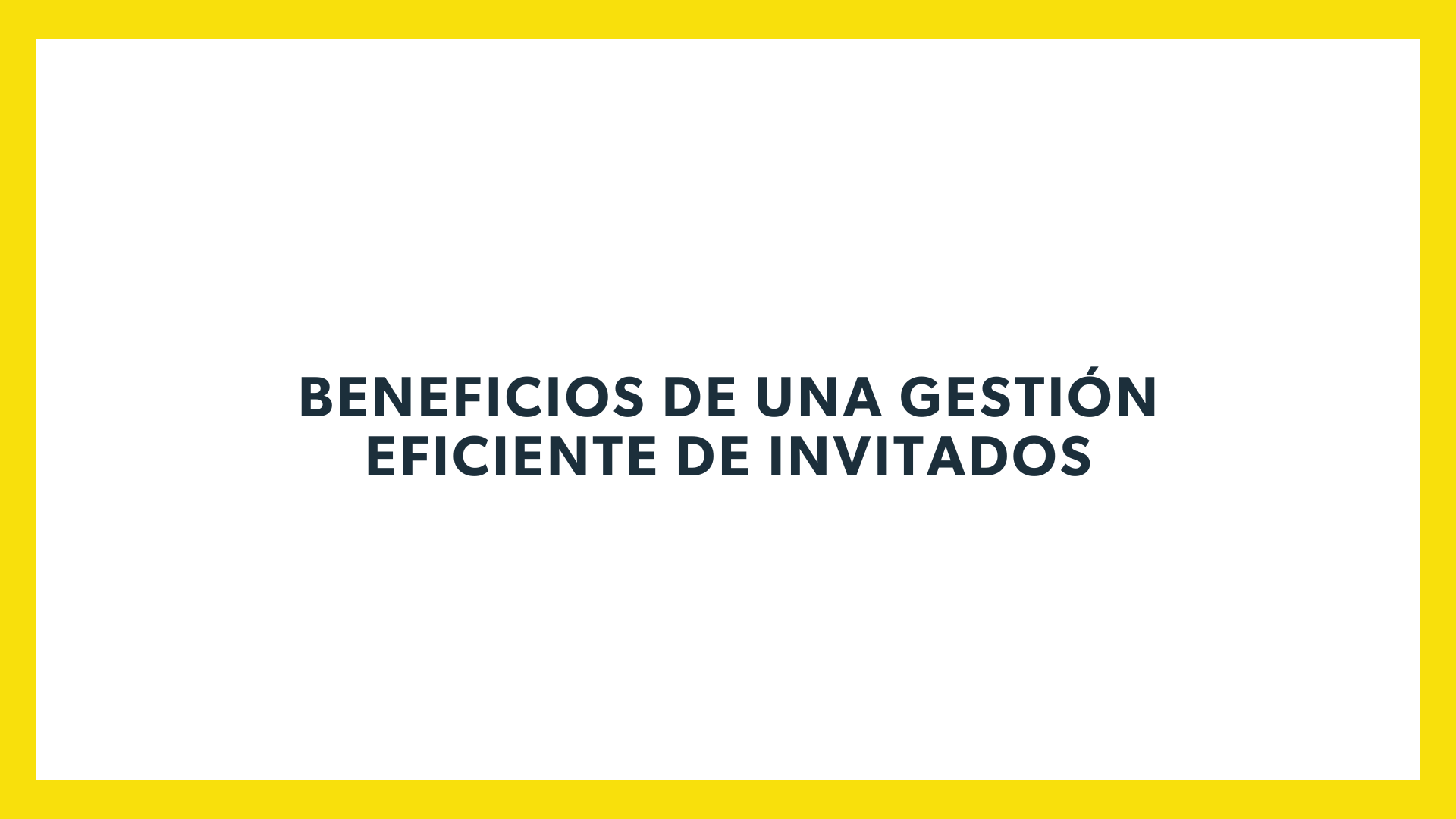 Beneficios de una gestión eficiente de invitados