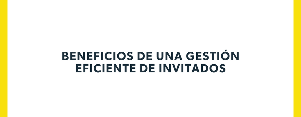 Beneficios de una gestión eficiente de invitados