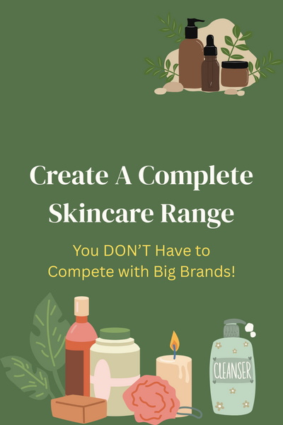 create a natural skincare range - natural skincare formulation business