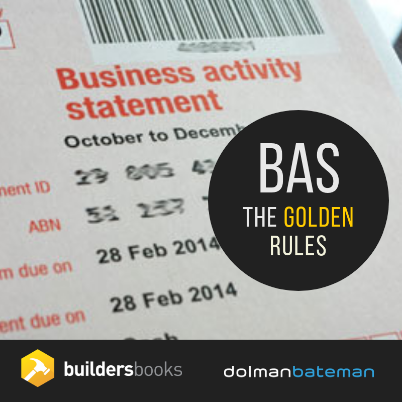 Business activity statements. The golden rules