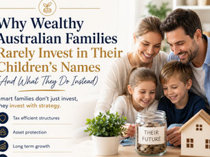 Why Wealthy Australian Families Rarely Invest in Their Children's Names (And What They Do Instead)