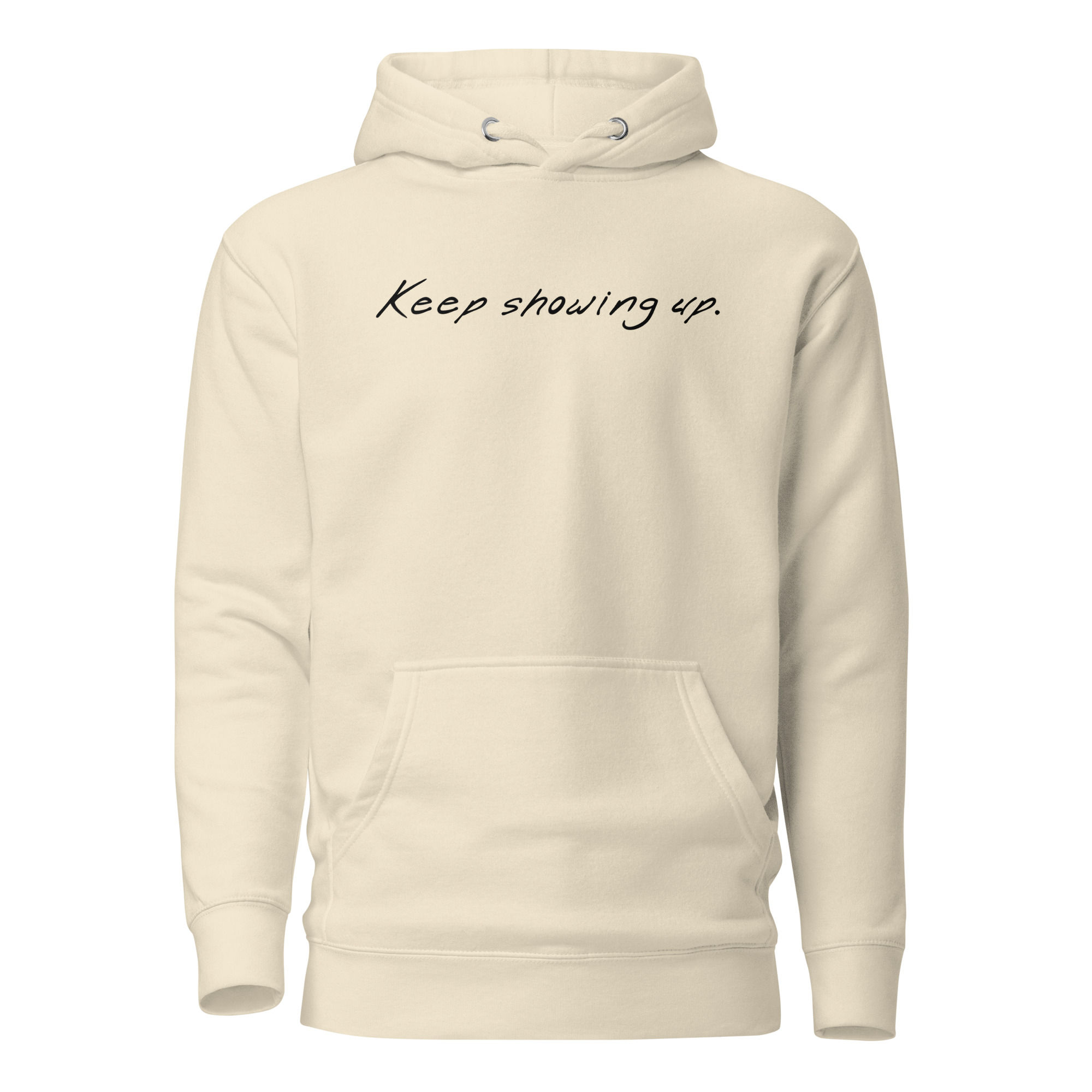 Keep Showing Up. Hoodie — The Words Collection
