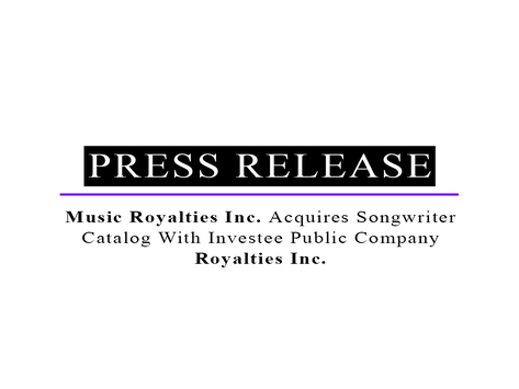 MUSIC ROYALTIES INC. Acquires Songwriter Catalog with Investee Public Company ROYALTIES INC.