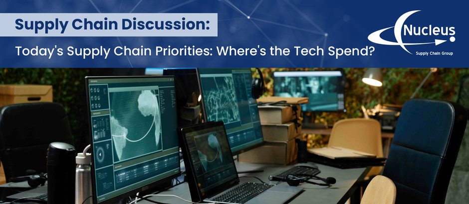 Supply Chain Discussion: Today's Supply Chain Priorities: Where's the Tech Spend?