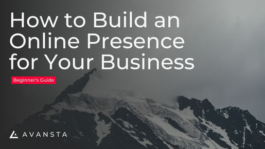 How to Build an Online Presence for Your Business - Beginner's Guide