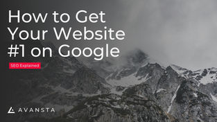 How to Get Your Website First on Google: SEO Explained
