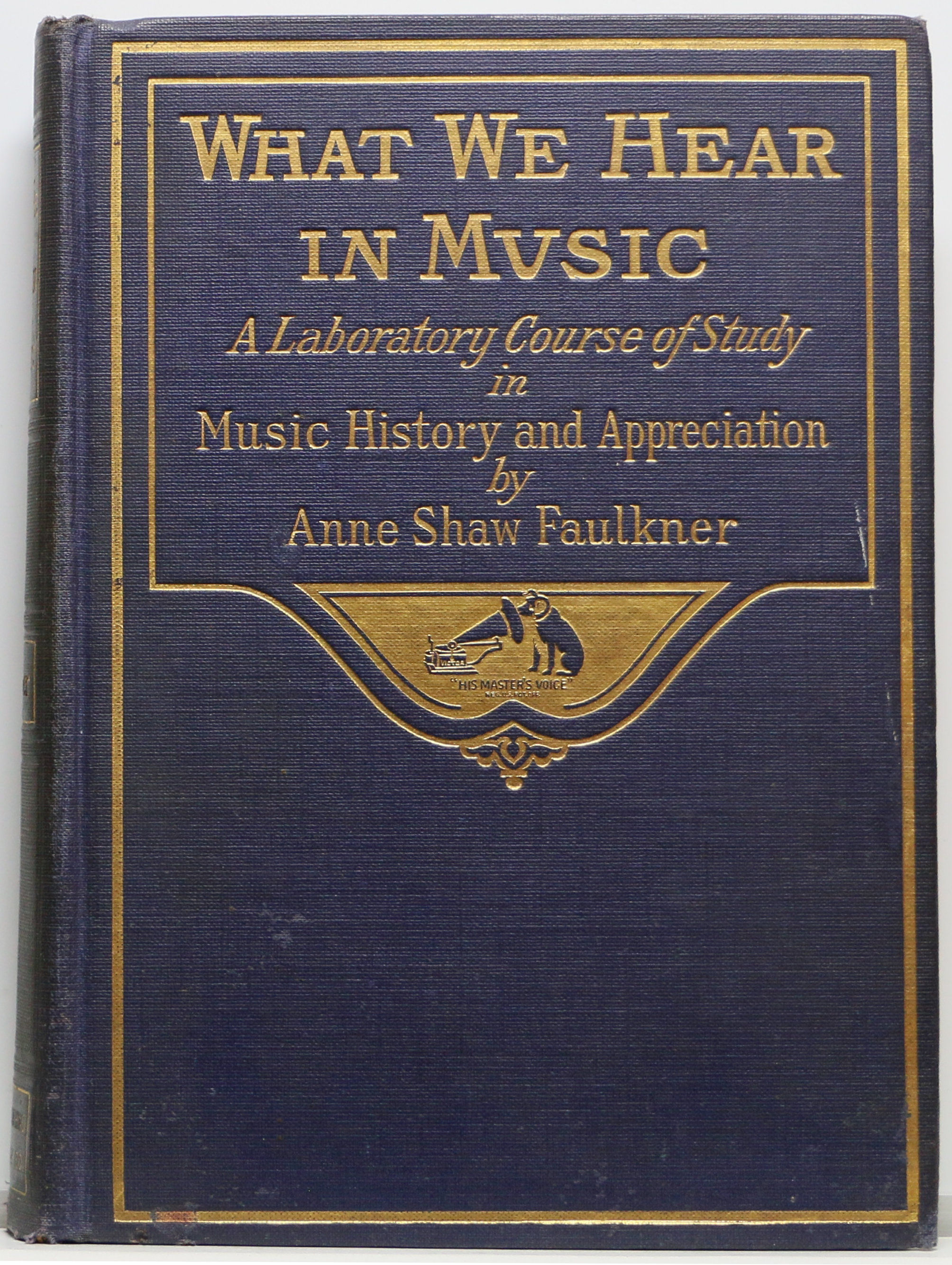 What We Hear in Music A Laboratory Course of Study in Music History