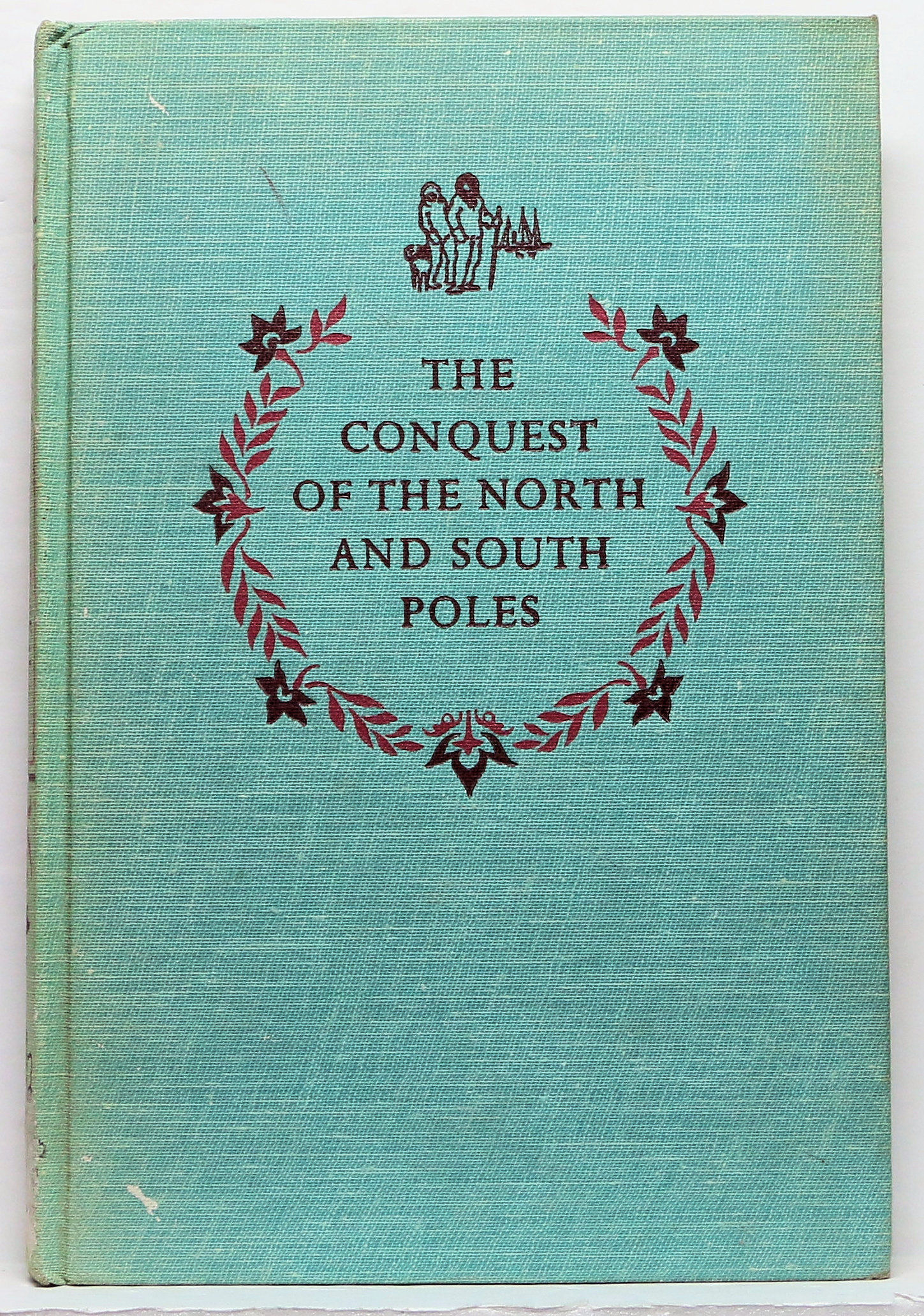The Conquest of the North and South Poles by RUSSELL OWEN 1952