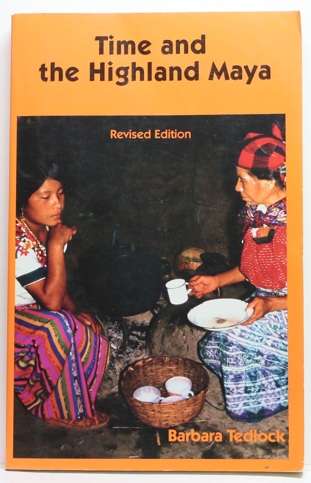 Time and the Highland Maya by Barbara Tedlock 1992